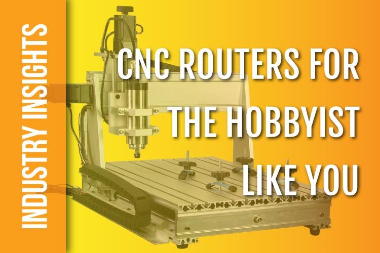 CNC Routers for Hobbyists